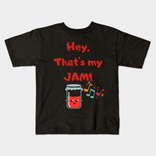 That's My Jam! Kids T-Shirt